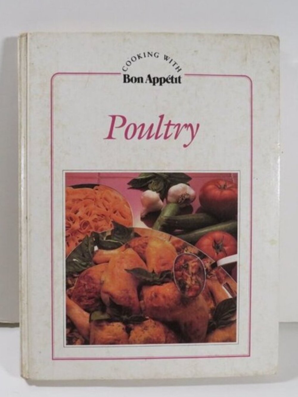 Poultry by Cooking with Bon Appetit